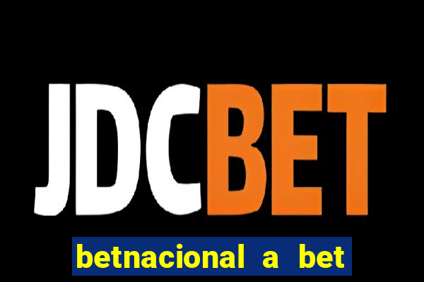 betnacional a bet dos brasileiros